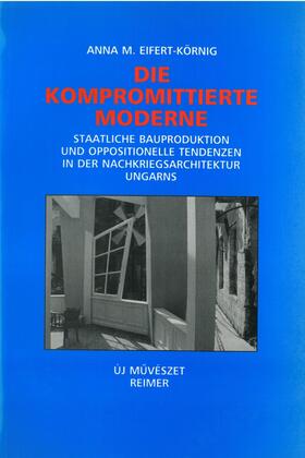 Eifert-Körnig / Eifert-König |  Die kompromittierte Moderne | Buch |  Sack Fachmedien