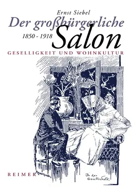 Siebel |  Der grossbürgerliche Salon 1850-1918 | Buch |  Sack Fachmedien