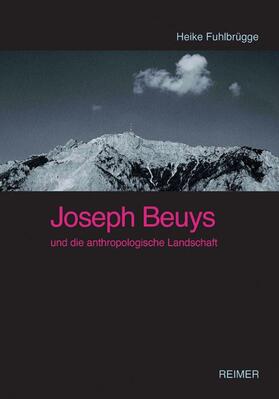 Fuhlbrügge |  Joseph Beuys und die anthropologische Landschaft | Buch |  Sack Fachmedien