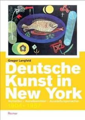 Langfeld |  Deutsche Kunst in New York | Buch |  Sack Fachmedien