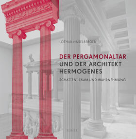 Haselberger |  Haselberger, L: Pergamonaltar und der Architekt Hermogenes | Buch |  Sack Fachmedien
