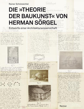 Schützeichel |  Schützeichel, R: »Theorie der Baukunst« von Herman Sörgel | Buch |  Sack Fachmedien