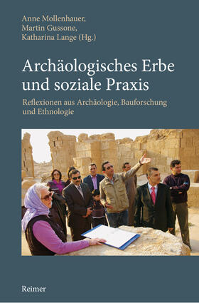 Mollenhauer / Gussone / Lange |  Archäologisches Erbe und soziale Praxis | Buch |  Sack Fachmedien