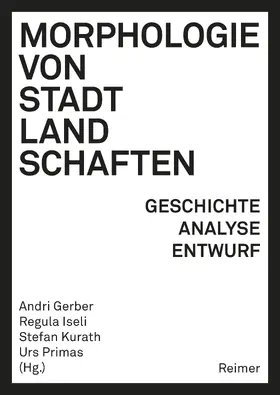 Gerber / Iseli / Kurath |  Morphologie von Stadtlandschaften | Buch |  Sack Fachmedien