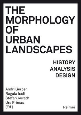 Gerber / Iseli / Kurath |  The Morphology of Urban Landscapes | Buch |  Sack Fachmedien