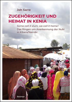 Sarre |  Sarre, J: Zugehörigkeit und Heimat in Kenia | Buch |  Sack Fachmedien