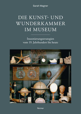 Wagner |  Die Kunst- und Wunderkammer im Museum | Buch |  Sack Fachmedien