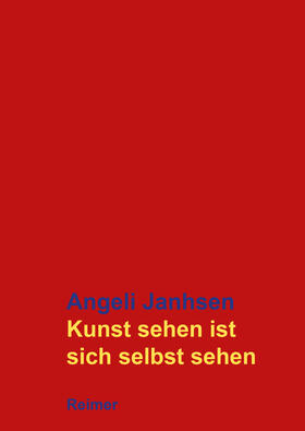 Janhsen |  Kunst sehen ist sich selbst sehen | Buch |  Sack Fachmedien