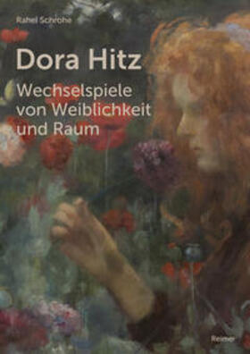 Schrohe |  Dora Hitz - Wechselspiele von Weiblichkeit und Raum | Buch |  Sack Fachmedien