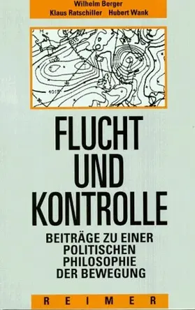 Berger / Ratschiller / Wank |  Flucht und Kontrolle | Buch |  Sack Fachmedien