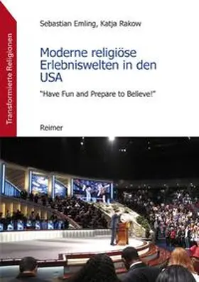 Emling / Rakow |  Moderne religiöse Erlebniswelten in den USA | Buch |  Sack Fachmedien