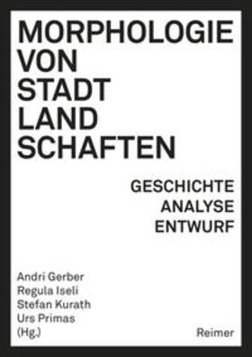 Gerber / Iseli / Kurath |  Morphologie von Stadtlandschaften | eBook | Sack Fachmedien