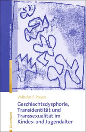 Preuss |  Geschlechtsdysphorie, Transidentität und Transsexualität  im Kindes- und Jugendalter | Buch |  Sack Fachmedien