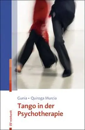 Gunia / Quiroga Murcia |  Tango in der Psychotherapie | Buch |  Sack Fachmedien