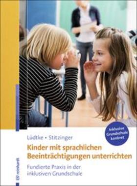 Lüdtke / Stitzinger |  Kinder mit sprachlichen Beeinträchtigungen unterrichten | Buch |  Sack Fachmedien
