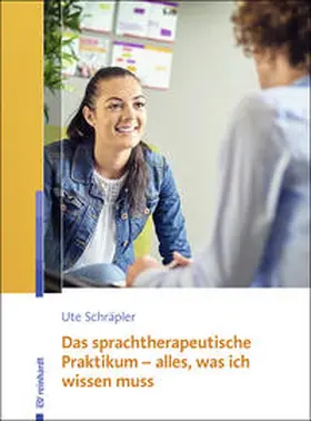 Schräpler |  Das sprachtherapeutische Praktikum – alles, was ich wissen muss | Buch |  Sack Fachmedien