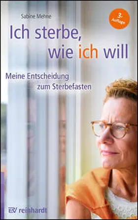 Mehne |  Ich sterbe, wie ich will | Buch |  Sack Fachmedien