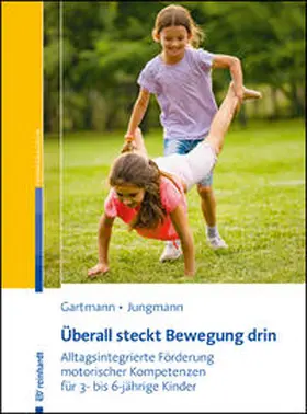 Gartmann / Jungmann |  Überall steckt Bewegung drin | Buch |  Sack Fachmedien