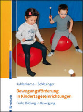Kuhlenkamp / Schlesinger |  Bewegungsförderung in Kindertageseinrichtungen | Buch |  Sack Fachmedien