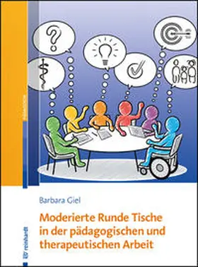 Giel |  Moderierte Runde Tische in der pädagogischen und therapeutischen Arbeit | Buch |  Sack Fachmedien