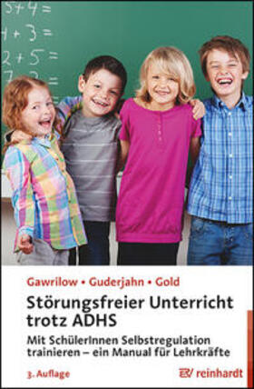 Gawrilow / Guderjahn / Gold |  Störungsfreier Unterricht trotz ADHS | Buch |  Sack Fachmedien