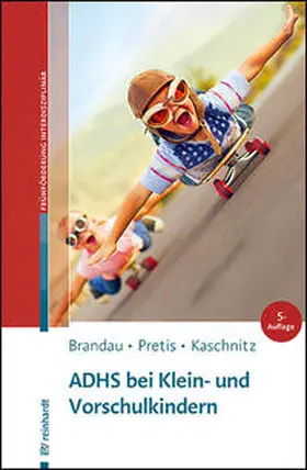 Brandau / Pretis / Kaschnitz |  ADHS bei Klein- und Vorschulkindern | Buch |  Sack Fachmedien