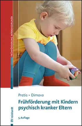 Pretis / Dimova |  Frühförderung mit Kindern psychisch kranker Eltern | Buch |  Sack Fachmedien