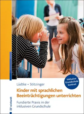 Lüdtke / Stitzinger |  Kinder mit sprachlichen Beeinträchtigungen unterrichten | eBook | Sack Fachmedien