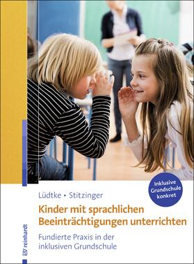 Lüdtke / Stitzinger |  Kinder mit sprachlichen Beeinträchtigungen unterrichten | eBook | Sack Fachmedien