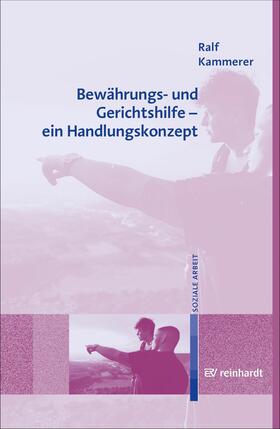 Kammerer |  Bewährungs- und Gerichtshilfe - ein Handlungskonzept | eBook | Sack Fachmedien