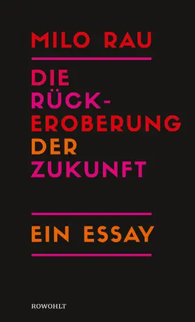 Rau |  Die Rückeroberung der Zukunft | Buch |  Sack Fachmedien