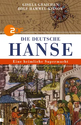 Graichen / Hammel-Kiesow |  Die deutsche Hanse | Buch |  Sack Fachmedien