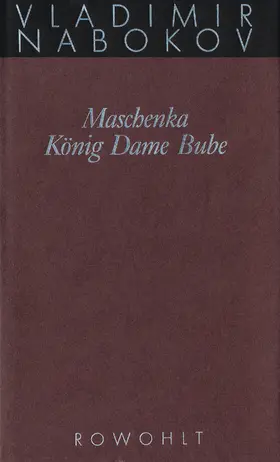 Nabokov / Zimmer |  Gesammelte Werke 01. Frühe Romane 1. Maschenka. König Dame Bube | Buch |  Sack Fachmedien