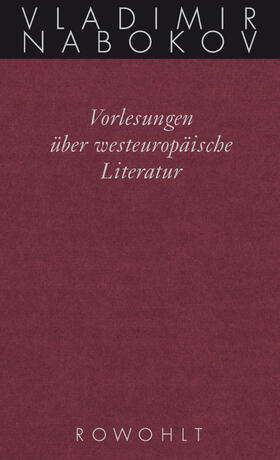 Nabokov / Bowers / Zimmer |  Gesammelte Werke. Band 18: Vorlesungen über westeuropäische Literatur | Buch |  Sack Fachmedien