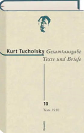 Kiefer / Tucholsky |  Gesamtausgabe Texte und Briefe 13 | Buch |  Sack Fachmedien