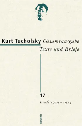 Tucholsky / Links |  Gesamtausgabe 17. Briefe 1919-1924 | Buch |  Sack Fachmedien