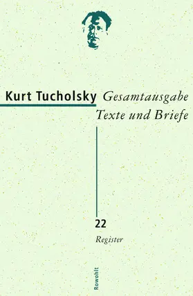 Tucholsky / Grathoff / Kraiker |  Gesamtausgabe Band 22: Register | Buch |  Sack Fachmedien