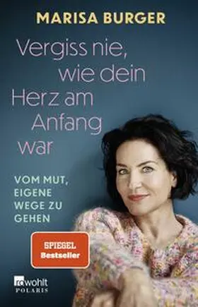 Burger / Köhne / Käfferlein | Vergiss nie, wie dein Herz am Anfang war | Buch | 978-3-499-01106-1 | sack.de