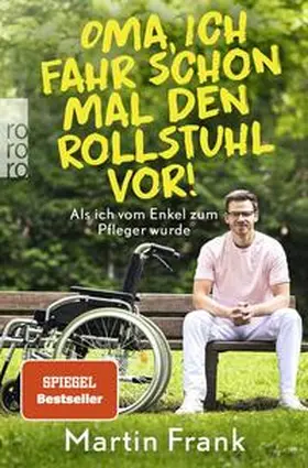 Frank |  Oma, ich fahr schon mal den Rollstuhl vor! | Buch |  Sack Fachmedien