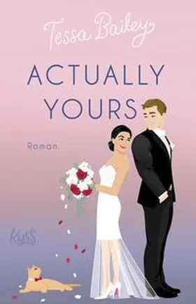 Bailey |  Actually Yours | Buch |  Sack Fachmedien