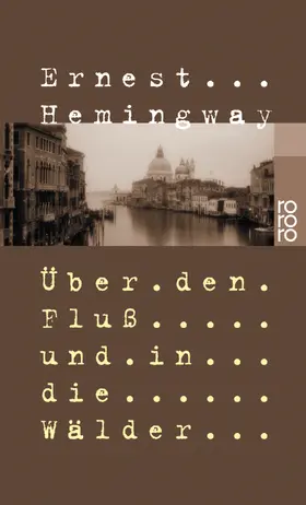 Hemingway |  Über den Fluß und in die Wälder | Buch |  Sack Fachmedien