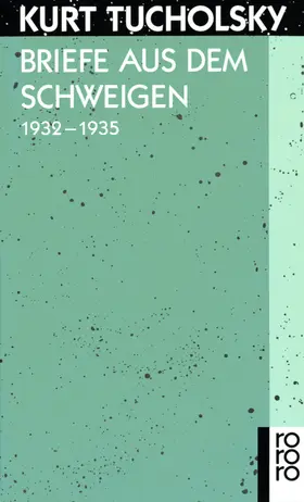 Tucholsky / Gerold-Tucholsky / Huonker |  Briefe aus dem Schweigen 1932 - 1935 | Buch |  Sack Fachmedien