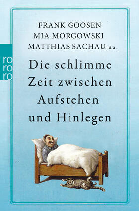 Goosen / Morgowski / Sachau |  Goosen, F: Die schlimme Zeit zwischen Aufstehen und Hinlegen | Buch |  Sack Fachmedien