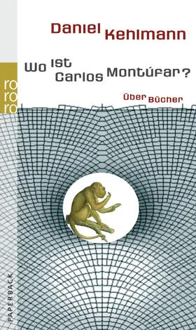 Kehlmann |  Wo ist Carlos Montúfar? | Buch |  Sack Fachmedien