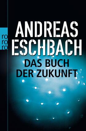 Eschbach |  Das Buch der Zukunft | Buch |  Sack Fachmedien