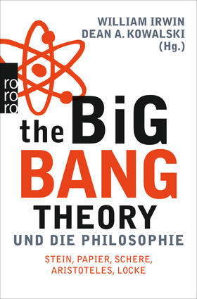 Irwin / Kowalski | Big Bang Theory und die Philosophie | Buch | 978-3-499-62892-4 | sack.de