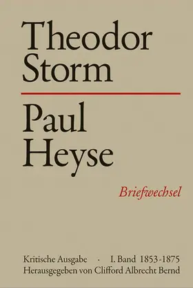 Bernd |  Theodor Storm - Paul Heyse  -  - I. 1853-1875 | Buch |  Sack Fachmedien