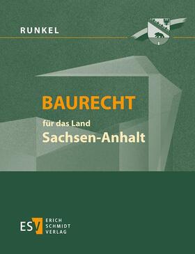 Runkel / Bielenberg / Roesch |  Baurecht für das Land Sachsen-Anhalt | Loseblattwerk |  Sack Fachmedien