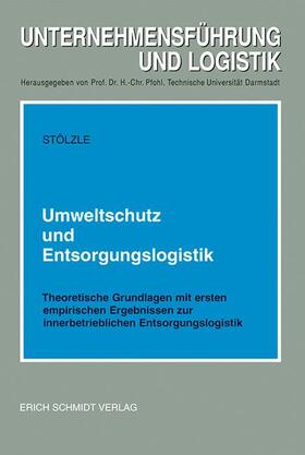 Stölzle |  Umweltschutz und Entsorgungslogistik | Buch |  Sack Fachmedien