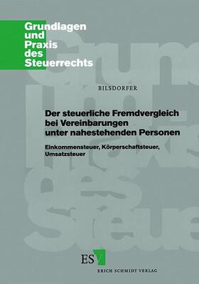 Bilsdorfer |  Der steuerliche Fremdvergleich bei Vereinbarungen unter nahestehenden Personen | Buch |  Sack Fachmedien